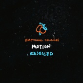 Emotional Oranges - Motion [Rejuiced]