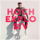 Jay Khan - Hochexplosiv