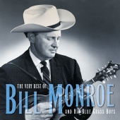 Bill Monroe & The Bluegrass Boys - The Very Best Of Bill Monroe And His Blue Grass Boys [Reissue]