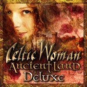 Celtic Woman - Ancient Land [Deluxe]