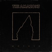 The Amazons - Mother [Single Version]