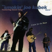 The Smokin' Joe Kubek Band - Cryin' For The Moon