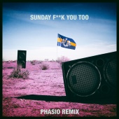 Dada Life - Sunday Fuck You Too (feat. Anthony Mills) [Phasio Remix]