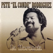 Pete "El Conde" Rodríguez - La Herencia