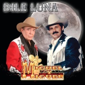 Miguel Y Miguel - Dile Luna