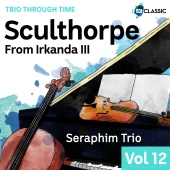 Seraphim Trio - Sculthorpe: From Irkanda III
