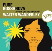 Walter Wanderley - Pure Bossa Nova