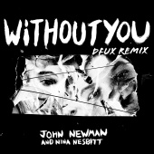 John Newman - Without You (feat. Nina Nesbitt) [DFUX Remix]