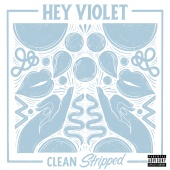 Hey Violet - Clean [Stripped]