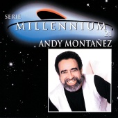 Andy Montañez - Serie Millennium 21