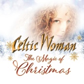 Celtic Woman - The Magic Of Christmas [International Version]
