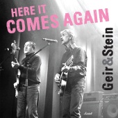 Geir & Stein - Here It Comes Again