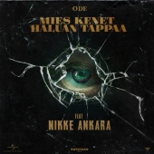 ODE - Mies Kenet Haluan Tappaa (feat. Nikke Ankara)