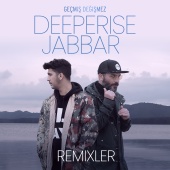 Deeperise & Jabbar - Geçmiş Değişmez [Remixler]