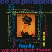 CeCe Peniston - Finally / We Got A Love Thang: Remix Collection