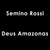Semino Rossi - Deus Amazonas ( Solo Version )