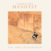 Andrew Bird - Manifest (feat. Erika Wennerstrom)