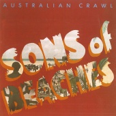 Australian Crawl - Sons Of Beaches [Remastered]