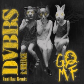 DVBBS - GOMF (Vanillaz Remix)