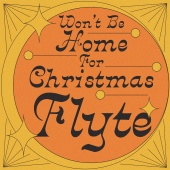 Flyte - Won’t Be Home For Christmas