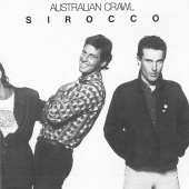 Australian Crawl - Sirocco [Remastered]