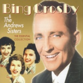 Bing Crosby & The Andrews Sisters - The Essential Collection