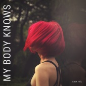 Kaia Höl - My Body Knows