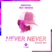 Drenchill - Never Never (Acoustic Mix)