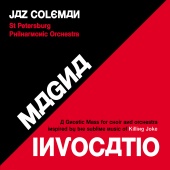 Jaz Coleman - Magna Invocatio - A Gnostic Mass For Choir And Orchestra Inspired By The Sublime Music Of Killing Joke