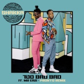 Shakka & Pronto - Too Bad Bad (feat. Mr Eazi) [Pronto Remix]