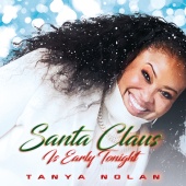 Tanya Nolan - Santa Claus Is Early Tonight