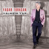 Yaşar Türkcan - Yalnızım Yar