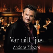 Anders Ekborg - Var mitt ljus