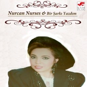 Nurcan Nurses - Bir Şarkı Yazdım