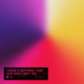 Passion & Kristian Stanfill - There’s Nothing That Our God Can’t Do [Live]