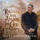 Padre Marcelo Rossi - Rainha dos Anjos do Céu