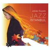 Jülide Özçelik - Jazz Istanbul, Vol. 1