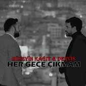 Hüseyin Kağıt - Her Gece Çıkmam (feat. Derviş)