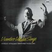 Vicentico Valdés - Vicentico Valdés Sings: Cuba's Dynamic Rhythm Vocalist
