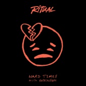 R I T U A L & Robinson - Hard Times