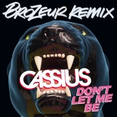 Cassius - Don't Let Me Be [Brozeur Remix]