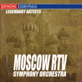 Moscow RTV Symphony Orchestra - Legendary Artists: Moscow RTV Symphony Orchestra