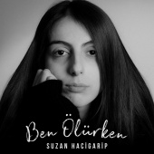 Suzan Hacigarip - Ben Ölürken