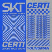 DJ S.K.T - Certi (Move Your Body) (feat. Youngman) [Jack Junior Remix]
