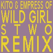 Kito & Empress Of - Wild Girl [Stwo Remix]