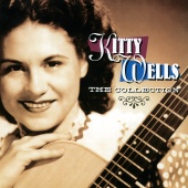 Kitty Wells - The Collection