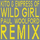 Kito & Empress Of - Wild Girl [Paul Woolford Remix]