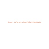 Camur - La Trompeta(feat. MellemFingaMuzik)