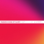Passion & Kristian Stanfill - King Of Glory [Live]