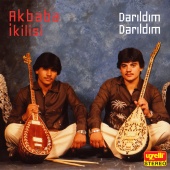 Akbaba İkilisi - Darıldım Darıldım (feat. Arif Sağ)